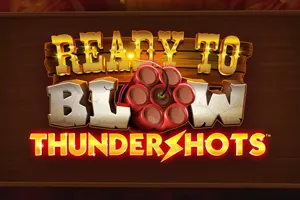 Ready to Blow: Thundershots - SKYBET138